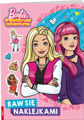 Barbie Dreamhouse Barbie Dreamhouse Adventures Baw się naklejkami - Opracowanie Zbiorowe | mała okładka
