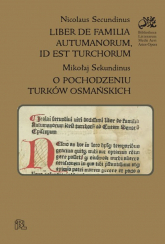 Liber de familia autumanorum, id est turchorum / O pochodzeniu Turków osmańskich - Mikołaj Sekundinus | mała okładka