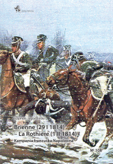 Brienne (29 I 1814) - La Rothiere (1 II 1814) Kampania francuska Napoleona - Szymon Jagodziński | mała okładka