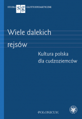 Wiele dalekich rejsów Kultura polska dla cudzoziemców -  | mała okładka
