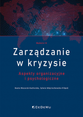 Zarządzanie w kryzysie Aspekty organizacyjne i psychologiczne - Mazurek-Kucharska Beata, Sylwia Wojciechowska-Filipek | mała okładka