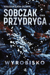 Wyrobisko - Ewa Przydryga, Małgorzata Oliwia Sobczak | mała okładka