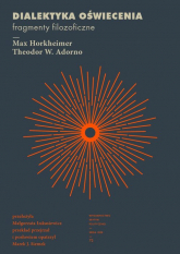 Dialektyka oświecenia Fragmenty filozoficzne - Horkheimer Max, Adorno Theodor W. | mała okładka