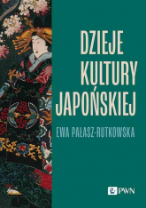 Dzieje kultury japońskiej - Ewa Pałasz-Rutkowska | mała okładka
