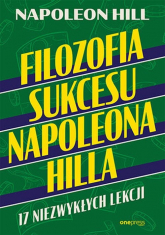 Filozofia sukcesu Napoleona Hilla 17 niezwykłych lekcji - Napoleon Hill | mała okładka