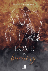 Love is Burning - Roksana Majcher | mała okładka