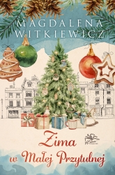 Zima w Małej Przytulnej - Magdalena Witkiewicz | mała okładka