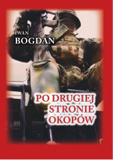 Po drugiej stronie okopów ( miękka) - Bogdan Iwan, Iwan Bogdan | mała okładka