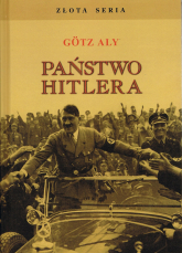 Państwo Hitlera wyd. 2024 - Gotz Aly | mała okładka