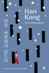 Nie mówię żegnaj - Han Kang | mała okładka