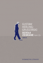 Dzieła zebrane tom 15 Varia - Gustaw Herling-Grudziński | mała okładka