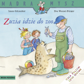 Mądra Mysz Zuzia idzie do ZOO - Liane Schneider | mała okładka