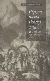 Piękna nasza Polska cała Krajobrazy Wincentego Pola -  | mała okładka