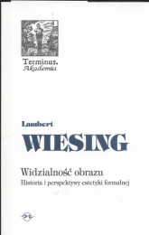 Widzialność obrazu Historia i perspektywy estetyki formalnej - Lambert Wiesing | mała okładka