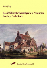Kościół i klasztor bernardynów w Przasnyszu Pakiet - Andrzej Lang | mała okładka