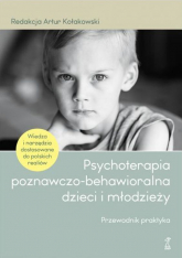 Psychoterapia poznawczo-behawioralna dzieci i młodzieży. Przewodnik praktyka -  | mała okładka