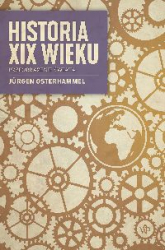 Historia XIX wieku. Przeobrażenie świata - Jurgen Osterhammel | mała okładka