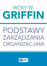 Podstawy zarządzania organizacjami - Griffin Ricky W. | mała okładka