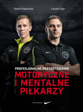 Profesjonalne przygotowanie motoryczne i mentalne piłkarzy - Dawid Piątkowski | mała okładka