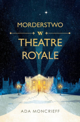 Morderstwo w Theatre Royale - Ada Moncrieff | mała okładka