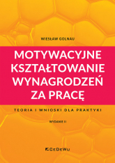 Motywacyjne kształtowanie wynagrodzeń za pracę - Wiesław Golnau | mała okładka