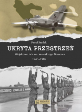 Ukryta przestrzeń Wojskowe lata warszawskiego Bemowa 1945-1989 - Brudek Paweł | mała okładka
