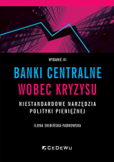 Banki centralne wobec kryzysu Niestandardowe narzędzia polityki pieniężnej - Skibińska-Fabrowska Ilona | mała okładka