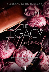 The Legacy of Unloved - Aleksandra Horodecka | mała okładka