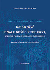 Jak założyć działalność gospodarczą w Polsce i wybranych krajach europejskich - Aneta Sokół, Mućko Przemysław | mała okładka