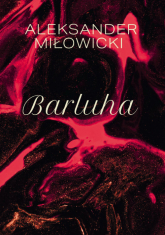 Barluha - Aleksander Miłowicki | mała okładka