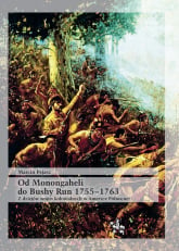 Od Monongaheli do Bushy Run 1755-1763 Z dziejów wojen kolonialnych w Ameryce Północnej -  | mała okładka