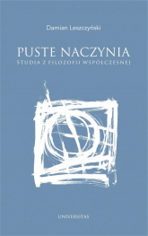 Puste naczynia Studia z filozofii współczesnej - Damian Leszczyński | mała okładka