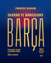 Barça Skarby FC Barcelony Oficjalny album i historia klubu -  | mała okładka