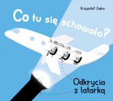 Co tu się schowało? Odkrycia z latarką - Krzysztof Zięba | mała okładka