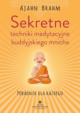 Sekretne techniki medytacyjne buddyjskiego mnicha - Ajahn Brahm | mała okładka