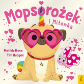 Sklepik z magicznymi zwierzętami Mopsorożek i Miłonka - Matilda Rose | mała okładka