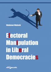 Electoral Manipulation in Liberal Democracies - Wojtasik Waldemar | mała okładka