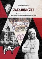 Zakładniczki Zgoda i opór wobec wzorców i norm Szkoły Domowej Pracy Kobiet Jadwigi Zamoyskiej -  | mała okładka