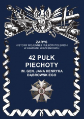 42 pułk piechoty im. Jana Henryka Dąbrowskiego - Przemysław Dymek | mała okładka