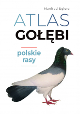 Atlas gołębi Polskie rasy - Manfred Uglorz | mała okładka