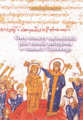 Dwu cesarzy zachodnich jako zasada ustrojowa w czasach Chrobrego - Andrzej Kozicki | mała okładka