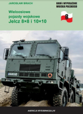 Wieloosiowe pojazdy wojskowe Jelcz 8x8 i 10x10 - Jarosław Brach | mała okładka