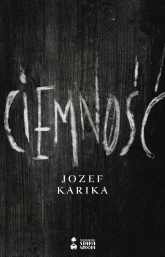 Ciemność - Jozef Karika | mała okładka