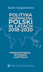 Polityka zagraniczna Polski w latach 2018-2020 - Jacek Czaputowicz | mała okładka