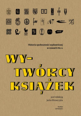 Wy-Twórcy książek Historia społeczności wydawniczej w czasach PRL-u - Mrowczyk Jacek | mała okładka
