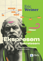 Ekspresem z Sokratesem Czego martwi filozofowie uczą nas o życiu - Eric Weiner | mała okładka