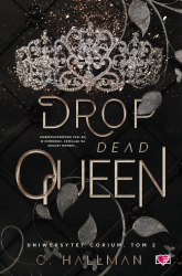 Drop Dead Queen. Uniwersytet Corium Tom 2 - Hallman C | mała okładka