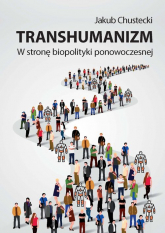 Transhumanizm W stronę biopolityki ponowoczesnej -  | mała okładka