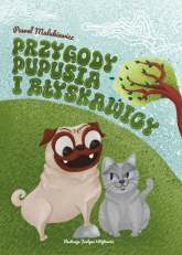 Przygody Pupusia i Błyskawicy - Paweł Malukiewicz | mała okładka