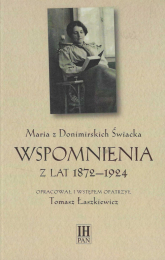 Maria z Donimirskich Świacka Wspomnienia z lat 1872-1924 -  | mała okładka